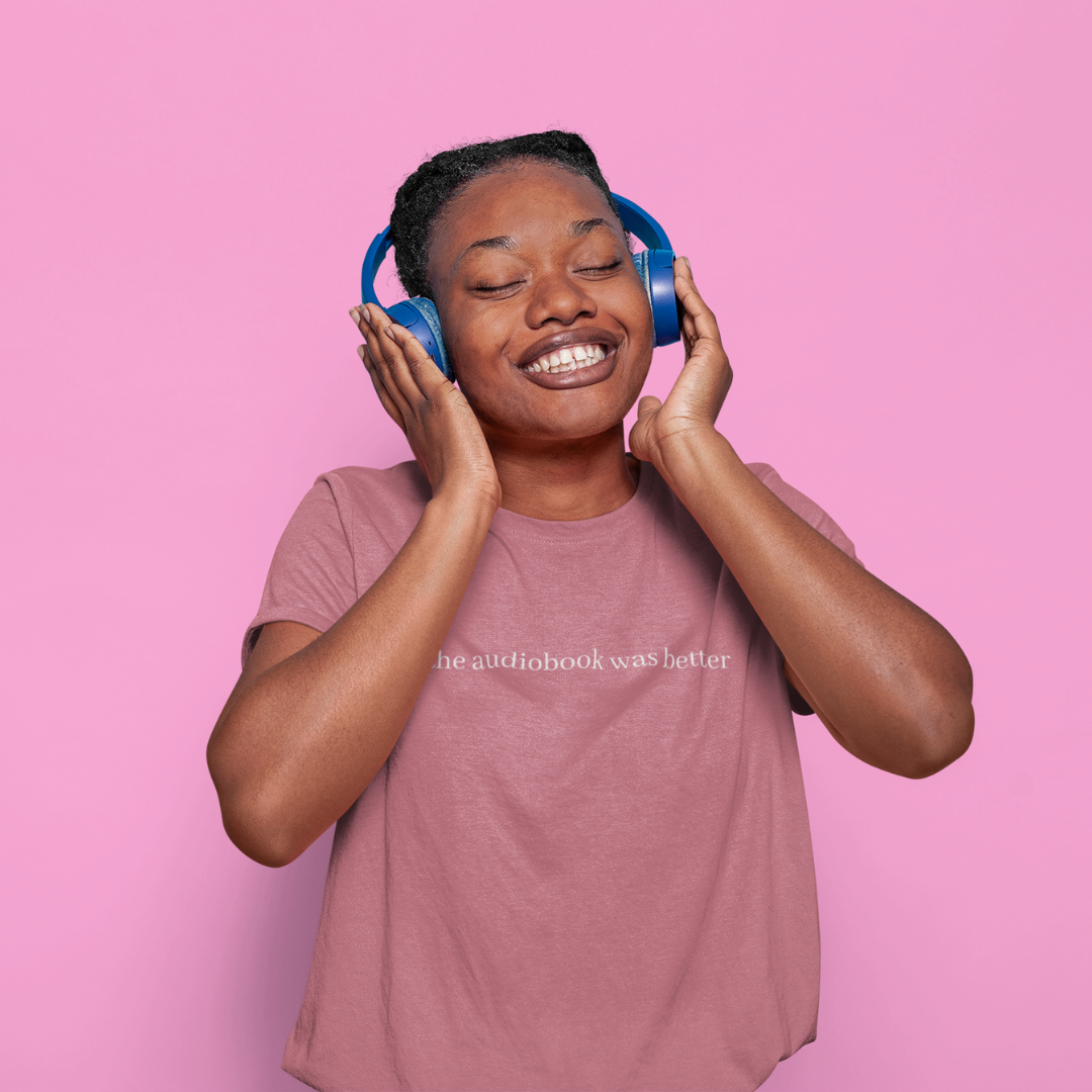 The Audiobook Was Better Tee