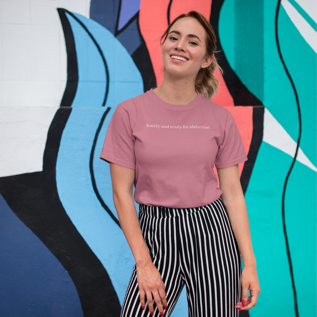 Lonely and Ready for Abduction Tee