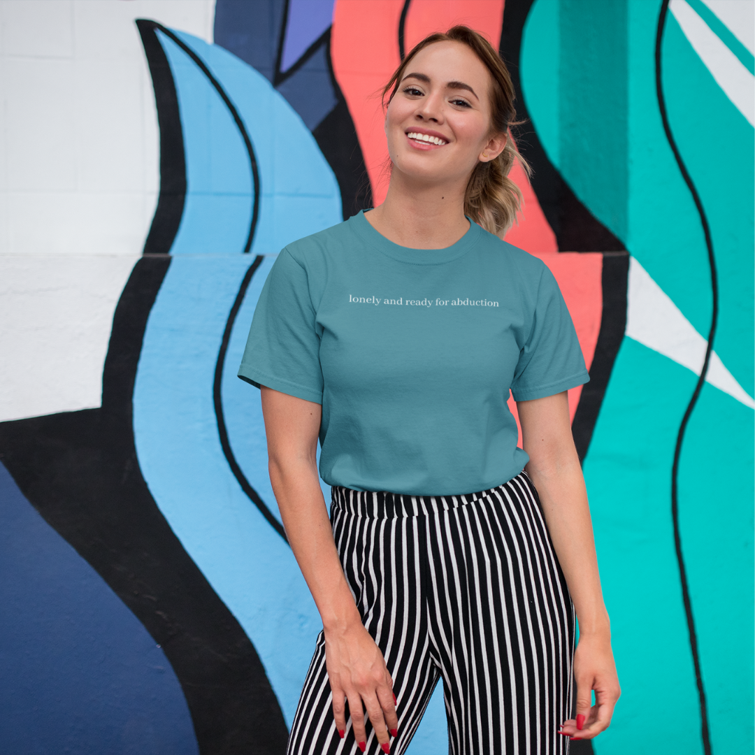 Lonely and Ready for Abduction Tee