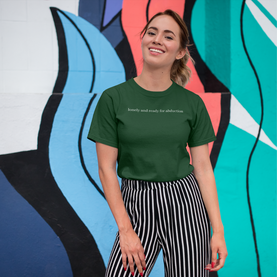 Lonely and Ready for Abduction Tee